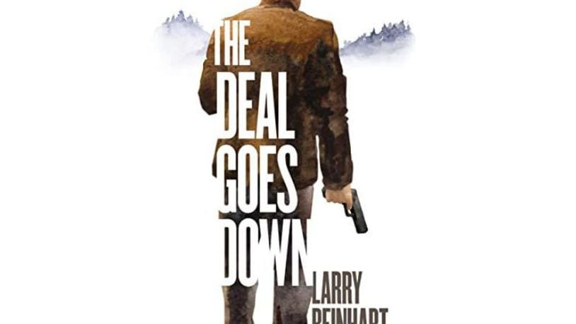 "The Deal Goes Down" by Larry Beinhart (Melville House, 280 pages, $27.99).