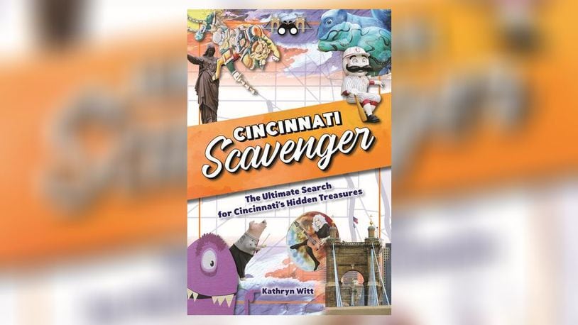 Pictured is the cover of “Cincinnati Scavenger: The Ultimate Search for Cincinnati’s Hidden Treasures” by Author Kathy Witt. Witt will make several upcoming appearances in support of her latest book. CONTRIBUTED