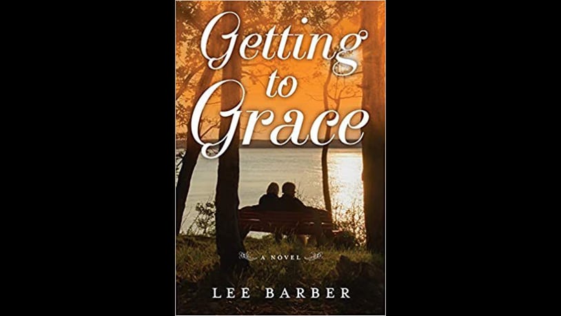 "Getting to Grace" by Lee Barber (Touch Point Press, 350 pages, $16.99)