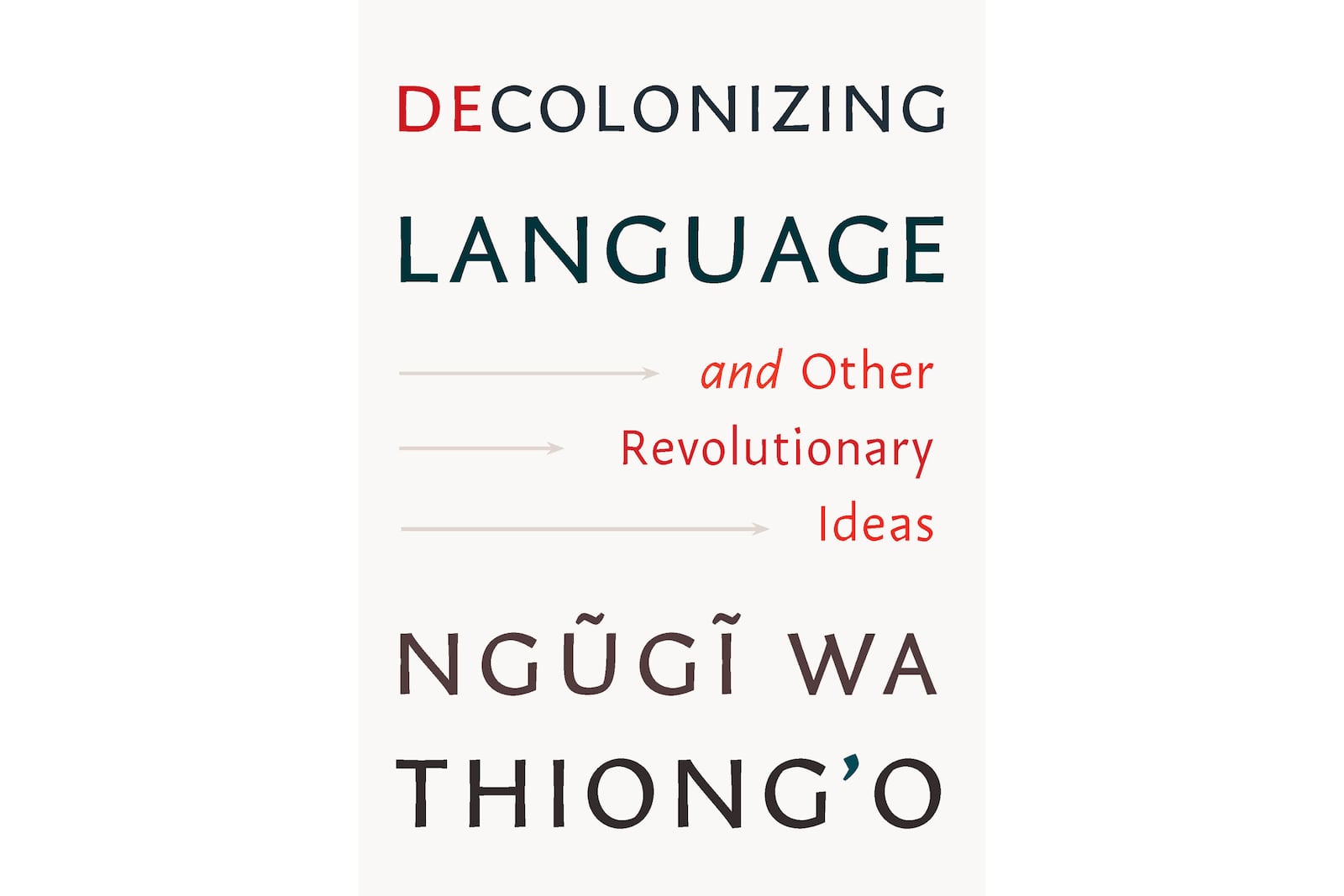 This cover image released by The New Press shows "Decolonizing Language: And Other Revolutionary Ideas" by Ngũgĩ wa Thiong'o. (The New Press via AP)