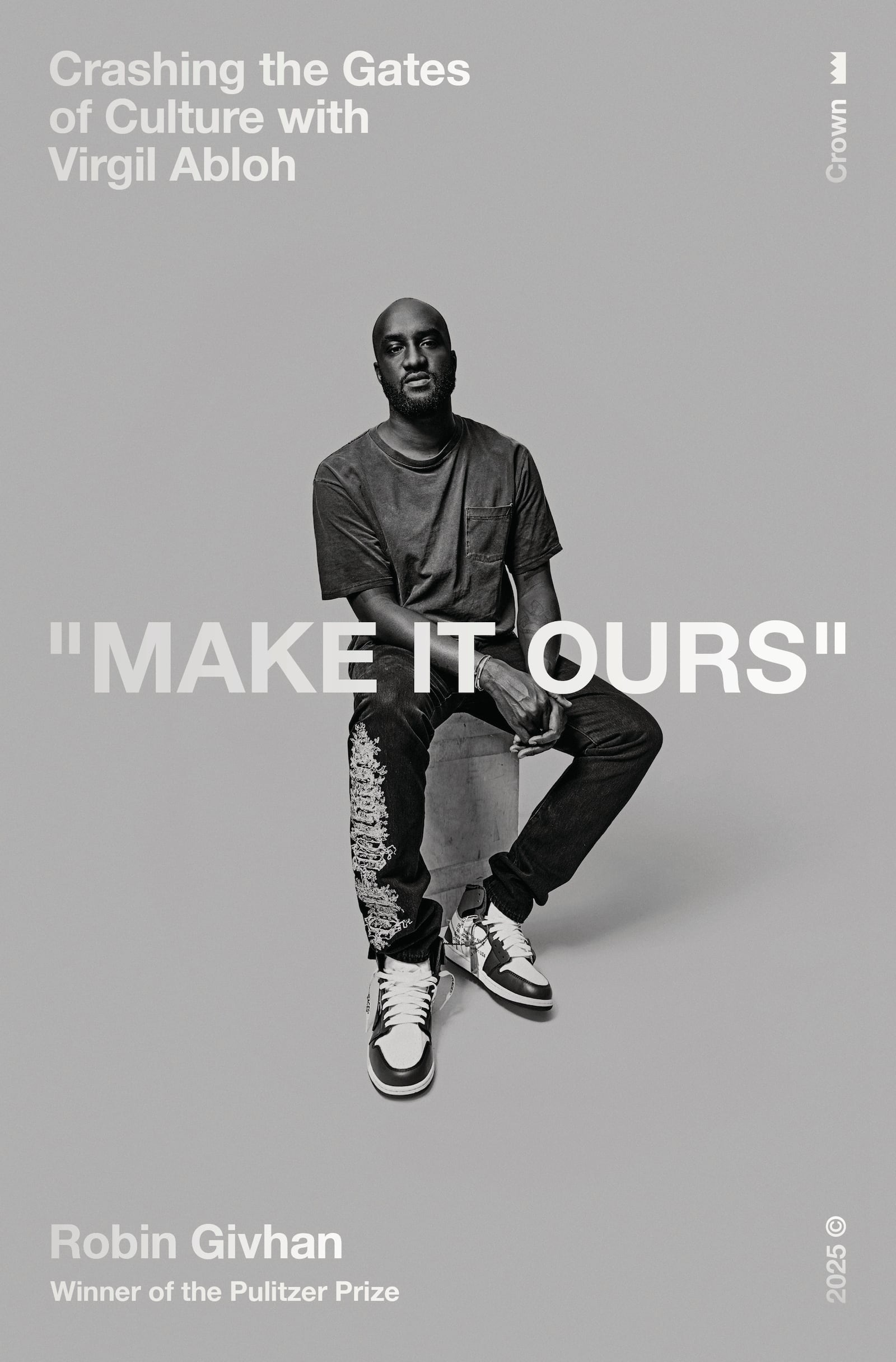 This book cover image released by Crown shows "Make It Ours: Crashing the Gates of Culture with Virgil Abloh" by Robin Givhan. (Crown via AP)