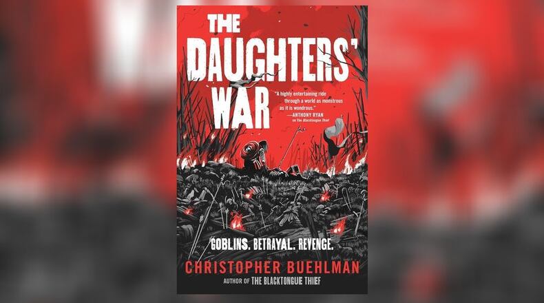 "The Daughters' War" by Christopher Buehlman (Tor, 400 pages, $28.99)