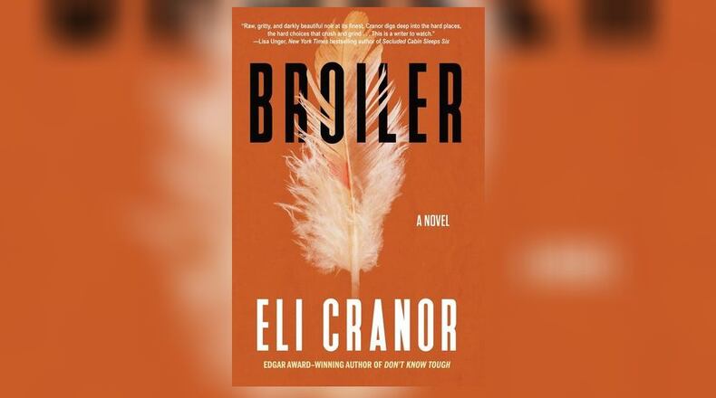 "Broiler" by Eli Cranor (Soho Crime, 322 pages, $27.95)