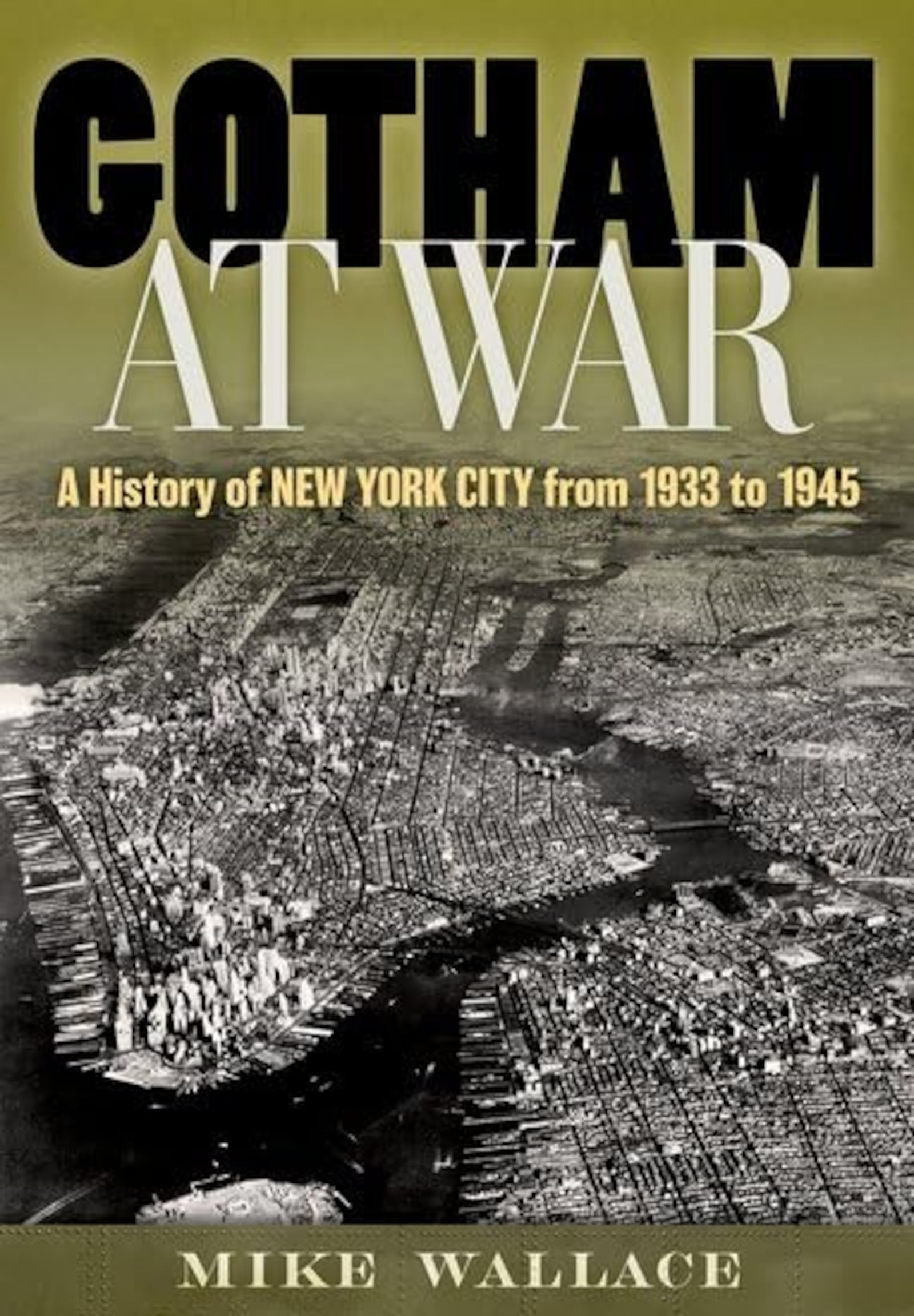 “Gotham at War: a History of New York City from 1933 to 1945” by Mike Wallace (Oxford, 976 pages, $45). October 1