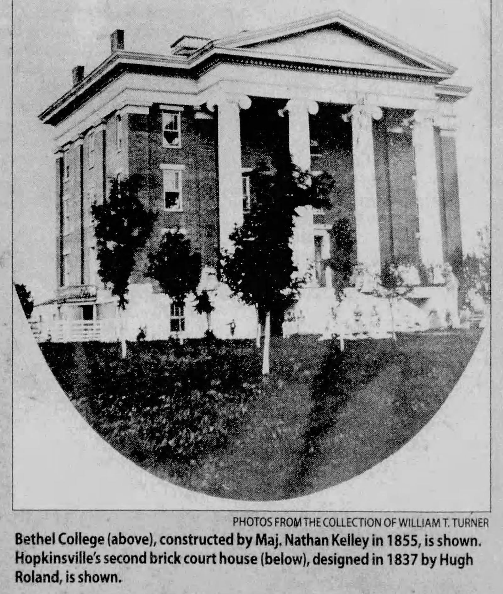 Bethel College, constructed by Nathan Kelley in 1855. PHOTOS FROM THE COLLECTION OF WILLIAM T. TURNER