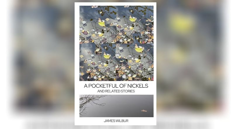 "A Pocketful of Nickels" by James Wilbur. CONTRIBUTED
