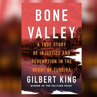 "Bone Valley - a True Story of Injustice and Redemption in the Heart of Florida" by Gilbert King. CONTRIBUTED