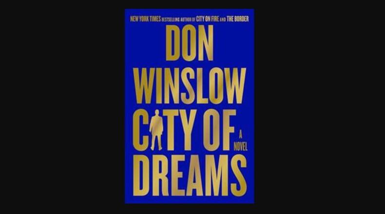 "City of Dreams" by Don Winslow (William Morrow, 311 pages, $30)