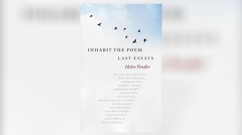 “Inhabit the Poem-Last Essays” by Helen Vendler (Library of America, 275 pages, $24.95)