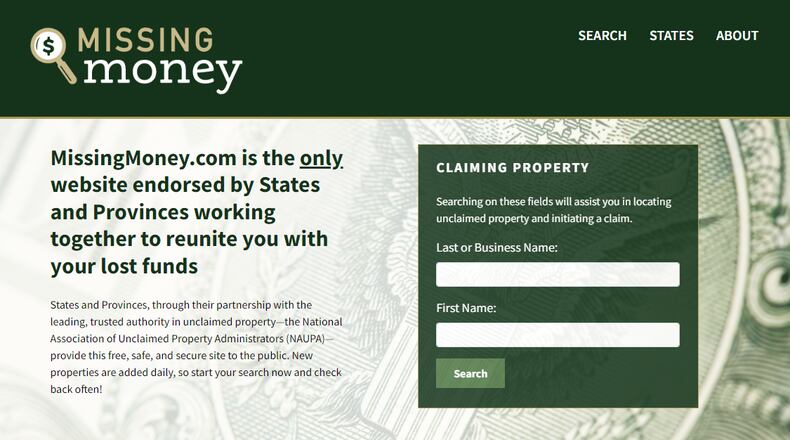 People who may be owed money may run their name through a database at missingmoney.com. CONTRIBUTED